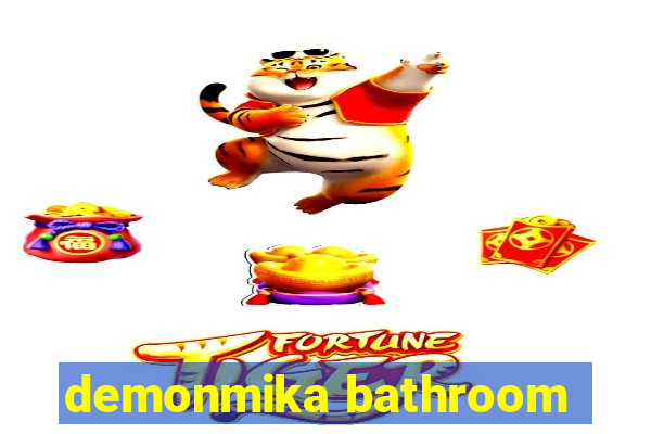 demonmika bathroom